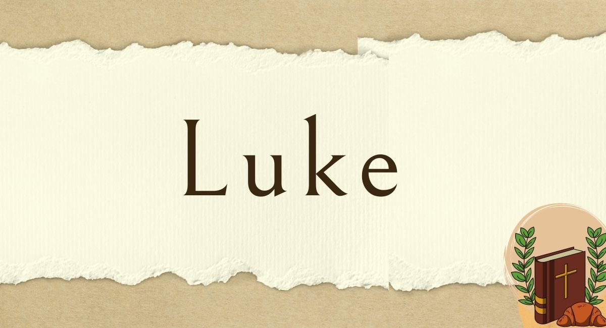 The Book of Luke in the Bible (Books of the Bible) | A Bible A Day