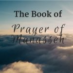 Prayer of Manasseh (in the Apocrypha) - A Bible A Day